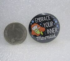 Embrace Your Inner Mermaid Button Pin picture
