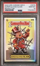 2022 Topps Chrome Garbage Pail GPK Super Slayed Slade refractor PSA 10 Series 5 picture
