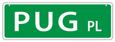Plastic Street Signs: PUG PLACE | Dogs, Gifts, Decorations picture
