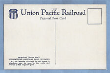 VINTAGE POSTCARD UNION PACIFIC RAILROAD PC MORNING GLORY POOL COLOR UN-POSTED  picture