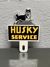 HUSKY Service Metal Plate Topper Sign Dog Hi Power Tri Power Gas Station Oil picture