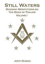 New Freemasonry Still Waters Masonic Meditations Vol 1 Book By Bro. Jonti Marks picture