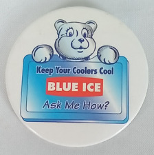 Keep Your Coolers Cool Blue Ice Ask Me How ? Logo Pinback  Button picture