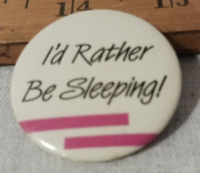 Vintage 1980's Pin Back Button - I'd Rather Be Sleeping - Retro Accents picture