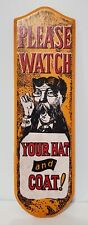 Vintage Please Watch Your Hat and Coat Plaque Sign 14 3/8