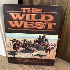 The Wild West book Foreword By Dee Brown Companion Volume To The Television Show picture