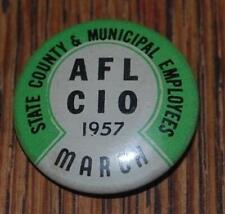 VINTAGE MARCH 1957 AFL-CIO UNION STATE COUNTY & MUNICIPUL EMPLOYEES PIN picture