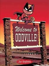 Welcome to Oddville - Hardcover By Stephens, Jay - GOOD picture