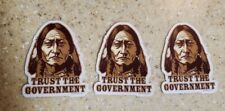 TRUST THE GOVERNMENT Stickers Lot Of 3 Native American design Sitting Bull  picture