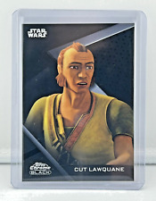 2022 Topps Star Wars Chrome Black #91 Cut Lawquane picture