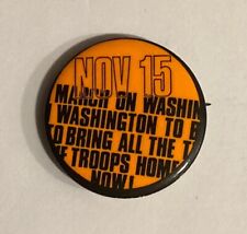Vintage 1969 Pinback Button - NOV 15 MARCH ON WASHINGTON - Bring the Troops Home picture