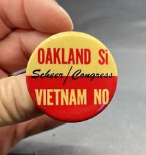 Oakland Si Vietnam No Scheer Congress Campaign Pinback Button 1960's Pin 1-1/2
