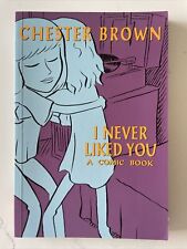 I Never Liked You : A Comic Book by Chester Brown (1994, VG PB) picture