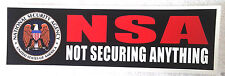 NSA NOT SECURING ANYTHING Bumper Sticker L picture