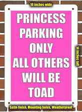 Metal Sign - Princess Parking Only. All Others Will Be Toad. - 10x14 inches picture