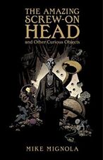 THE AMAZING SCREW-ON HEAD AND OTHER CURIOUS OBJECTS By Mike Mignola - Hardcover picture