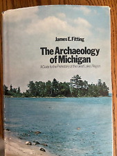 THE ARCHAEOLOGY OF MICHIGAN JAMES E FITTING GUIDE TO THE PREHISTORY GREAT LAKES picture
