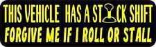 This Vehicle Has a Stick Shift Sticker Car Truck Vehicle Bumper Decal picture