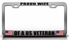 PROUD WIFE OF A US VETERAN USA Flag Steel License Plate Frame picture