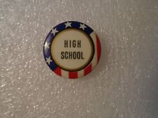 Vintage HIGH SCHOOL Pinback Button Pin, Stars & Stripes Americana Flag picture