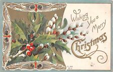 1913 Art Nouveau Christmas Postcard of Holly, Mistletoe, & Pussy Willows - C-58 picture