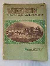 1969 VINTAGE LOGGING in PENNSYLVANIA NORTH WOODS LUMBER HISTORY BOOK ELMER SMITH picture