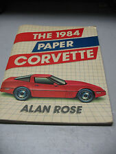 THE  1984 PAPER  CORVETTE  ALAN ROSE  FIRST  EDITION  NICE  picture