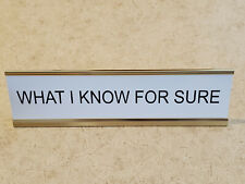 Oprah Winfrey Mantra 'What I Know For Sure' NEW Nameplate, Metal O List  picture