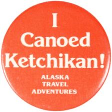 ALASKA KETCHIKAN VINTAGE PIN CANOE CANOEING I CANOED TRAVEL ADVENTURES OUTDOORS picture