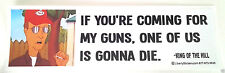 IF YOU'RE COMING FOR MY GUNS... Pro-Gun Pro-Trump Bumper Sticker L picture