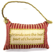 FRIENDS ARE THE BEST PART OF CHRISTMAS Ornament Pillow Door Hanger 5 1/4