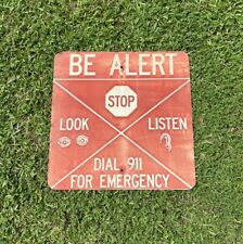 RARE Vintage Railroad Crossing Street Sign Stop Look Listen Dial 911 Be Alert picture