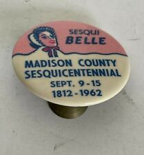 Sesquicentennial Belle Madison 1812 1962 Pin Button Pinback Advertising P910 picture