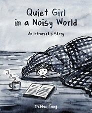 Quiet Girl in a Noisy World: An Introvert's Story by Tung, Debbie Book The Fast picture