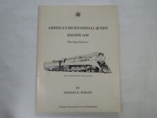America s Bicentennial Queen: Engine 4449 by Richard K. Wright, SIGNED picture