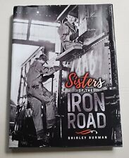 Railroading Book Sisters Of The Iron Road Shirley Burman HC DJ Signed Very Good picture