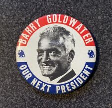 BARRY GOLDWATER Our Next President 1 5/8