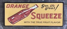 ORANGE SQUEEZE Soda “Gee It’s Great” Embossed Soda Sign, 9.5” x 23” picture