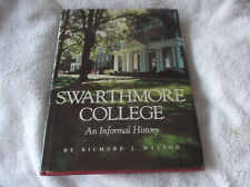 SWARTHMORE COLLEGE-AN INFORMAL HISTORY-RICHARD J WALTON-EXCELLENT CONDITION picture