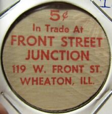 Vintage Front Street Junction Wheaton, IL Wooden Nickel - Token Illinois picture