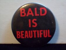 Bald is Beautiful Pinback Slogan Pin Vintage Hairless Pride Button Humor Badge picture