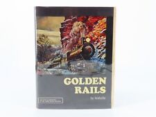 Golden Rails by William W. Kratville ©1965 HC Book picture