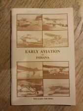 Early Aviation In Indiana by W. Thumma ,  Elwood - Rare Photos , Names Etc. 59 P picture