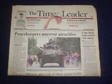 1999 JUNE 15 WILKES-BARRE TIMES LEADER -PEACEKEEPERS UNCOVER ATROCITIES- NP 8261 picture