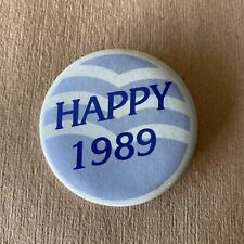 VINTAGE HAPPY 1989 PIN BUTTON PINBACK picture