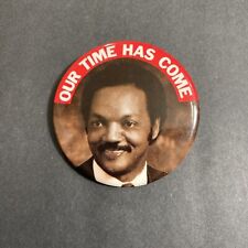Vintage 1980's Jesse Jackson Our Time Has Come Pinback  Button picture