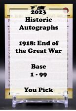 2023 Historic Autographs HA 1918 End of the Great War Base - You Pick 1 - 99 picture