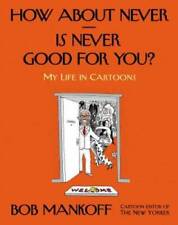How About Never--Is Never Good for You?: My Life in Cartoons - Hardcover - GOOD picture