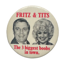 Vintage FRITZ & TITS IN '84 Pin POLITICAL Campaign PINBACK Mondale, Dolly Parton picture