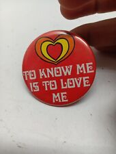 Vintage 1978 To Know Me Is To Love Me Pinback Button picture